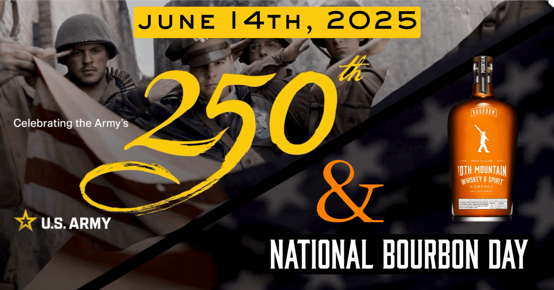 Celebrating History: The Army's 250th Birthday and National Bourbon Day - 10th Mountain Whiskey