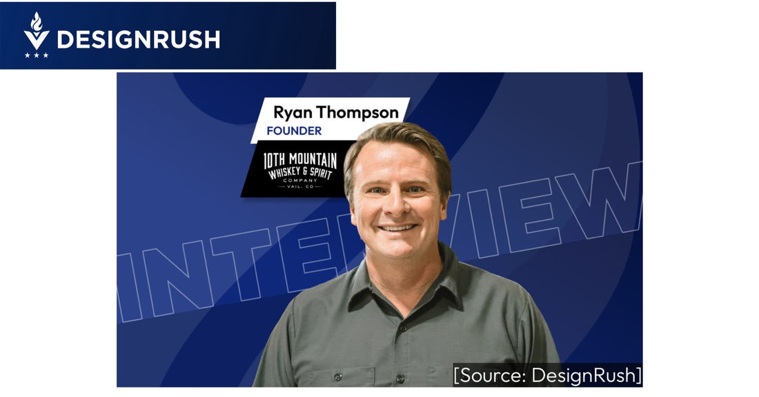 Honored to Be Featured in Design Rush! - 10th Mountain Whiskey