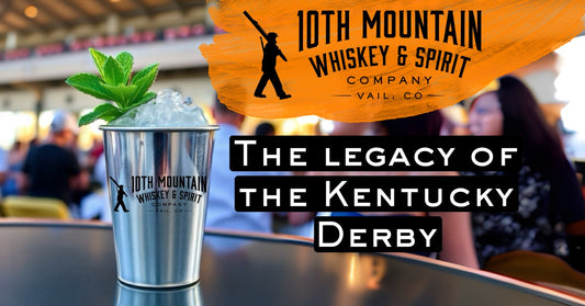 The Legacy of the Kentucky Derby: A Race Like No Other - 10th Mountain Whiskey