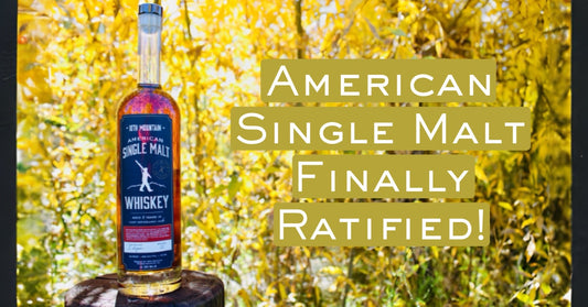 The Ratification of American Single Malt Whiskey: A Toast to Progress - 10th Mountain Whiskey