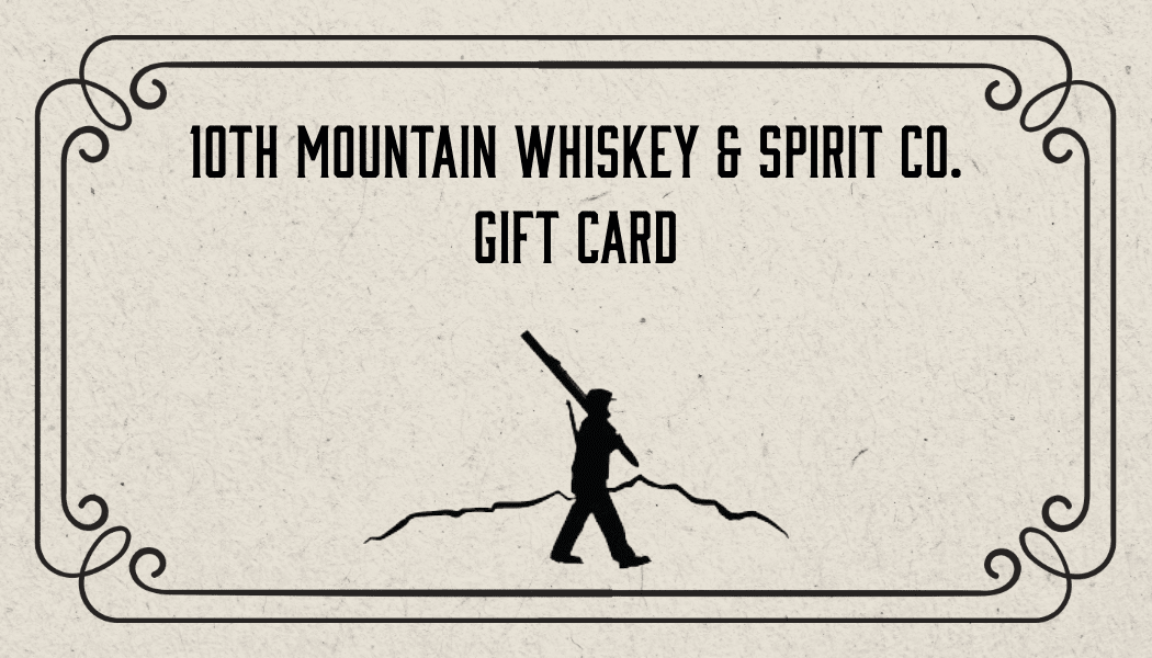 10th Mountain Whiskey & Spirit Co. Gift Card - 10th Mountain Whiskey