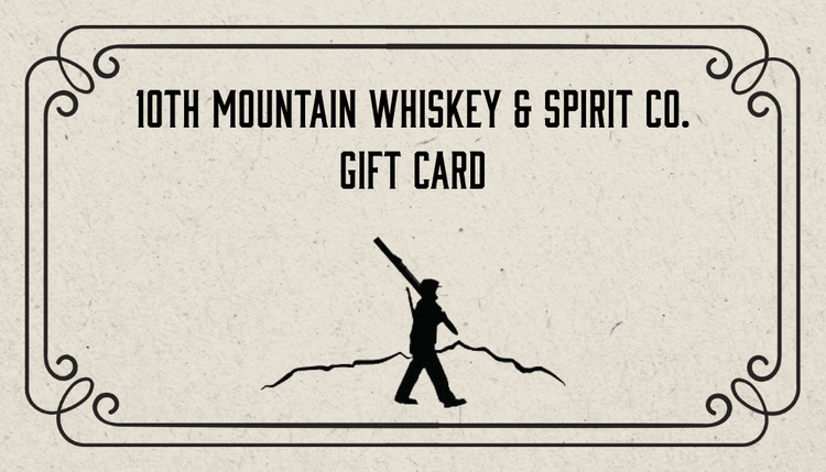 10th Mountain Whiskey & Spirit Co. Gift Card - 10th Mountain Whiskey